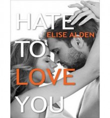 [ Hate to Love You (CD) by Alden, Elise ( Author ) Oct-2014 Compact Disc ] - Elise Alden