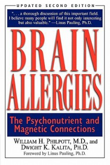 Brain Allergies: The Psychonutrient and Magnetic Connections - William H. Philpott, Dwight K. Kalita