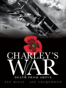 Charley's War (Vol. 9): Death from Above - Pat Mills, Joe Colquhoun