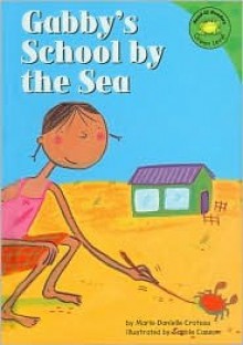 Gabby's School by the Sea - Marie-Danielle Croteau