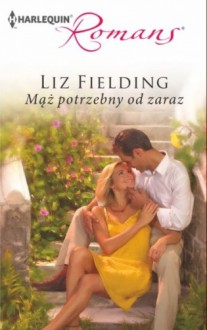 Mąż potrzebny od zaraz - Liz Fielding