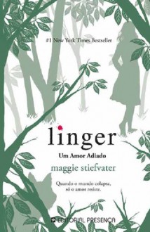 Linger – Um Amor Adiado (Os Lobos de Mercy Falls, #2) - Maggie Stiefvater