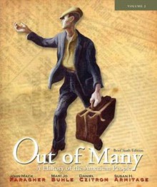 Out of Many: A History of the American People, Brief Edition, Volume 2 (Chapters 17-31) Plus New Myhistorylab with Etext -- Access Card Package - John Mack Faragher, Mari Jo Buhle, Susan H. Armitage