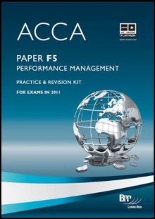 Acca - F5 Performance Management: Revision Kit - BPP Learning Media