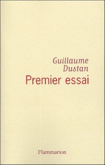 Premier essai - Guillaume Dustan