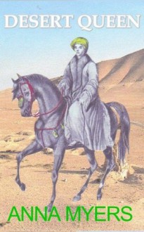 DESERT QUEEN; LADY HESTER STANHOPE (SCANDALOUS WOMEN) - Anna Myers