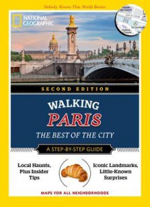 National Geographic Walking Paris, 2nd Edition: The Best of the City - Pas Paschali