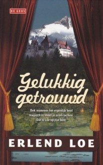 Gelukkig getrouwd - Erlend Loe