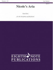 Nicole's Aria: Easy-Medium: For Alto Saxophone and Keyboard - Glen Gillis