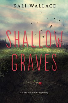 Shallow Graves - Kali Wallace