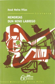 Memorias Dun Neno Labrego - Xose Neira Vilas, Grupo Editorial Galaxia