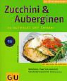 Zucchini und Auberginen. So schmeckt der Sommer. - Cornelia Schinharl