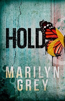 Hold: Hold & Hide Book 1 - Marilyn Grey