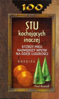 Stu kochających inaczej, którzy mieli największy wpływ na dzieje ludzkości - Paul Russell