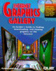 Internet Graphics Gallery, with CD-ROM - Paul De Groot, Dick Oliver, Lane Boyd