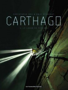 Le Lagon de Fortuna (Carthago, #1) - Christophe Bec, Eric Henninot