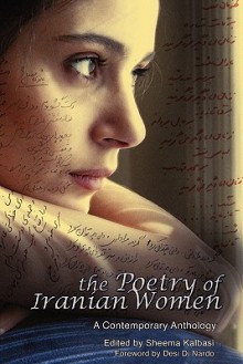 The Poetry of Iranian Women - Sheema Kalbasi