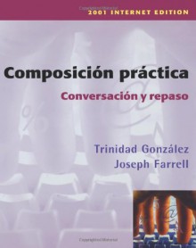 Composicion practica: Conversacion y repaso - Trinidad Gonzalez, Joseph Farrell