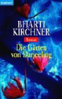 Die Gärten von Darjeeling. - Bharti Kirchner