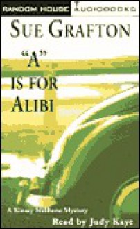 A is for Alibi (Kinsey Millhone Mystery) - Sue Grafton, Judy Kaye