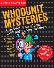 A Little Giant&reg; Book: Whodunit Mysteries - Sterling Publishing Company, Inc., Sterling Publishing Company, Inc.