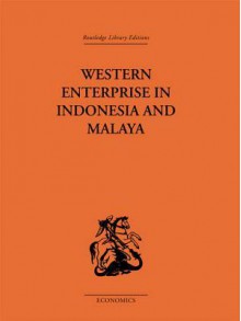 Western Enterprise in Indonesia and Malaysia - G C Allen, Donnithorne