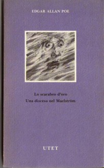 Lo scarabeo d'oro - Una discesa nel Maelstrom - Edgar Allan Poe, Lidia Rho Servi, Beatrice Boffitto Serra