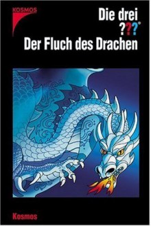 Die Drei ???. Der Fluch Des Drachen (Drei Fragezeichen) - André Marx