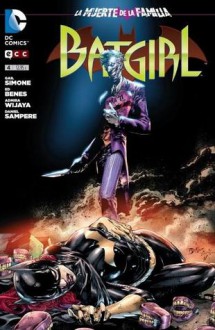 Batgirl 04: La muerte de la Familia Batgirl 4: La muerte de la Familia - Gail Simone, Ed Benes, Admira Wijaya, Daniel Sampere