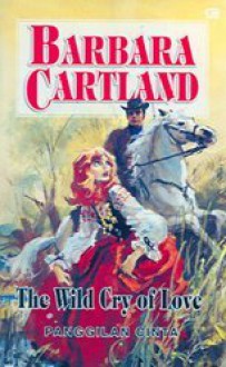 Panggilan Cinta (The Wild Cry of Love) - Barbara Cartland