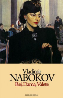 Rei, Dama, Valete - Vladimir Nabokov