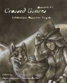 Crossed Genres Quarterly 1 - Bart R. Leib, Kay T. Holt, Jaym Gates, Natania Barron, Jacob Edwards, Arthur Carey, Jaymee Goh, Nicole Givens Kurtz, Christie Yant, Zen Cho, Angela Rega, Andrew S. Fuller, Lindsey Duncan, Shelly Li, Ken Liu, Molly Tanzer, Richard Larson, Michelle Meunzler, Corinne Duyvis, T