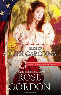 Jessie: Bride of South Carolina (American Mail-Order Bride Series) (Volume 8) - Rose Gordon