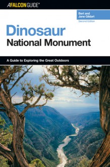 A FalconGuide&reg; to Dinosaur National Monument, 2nd - Bert Gildart, Jane Gildart