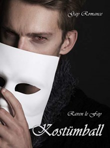 Kostümball: Gay Romance - Raven le Fay