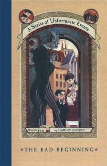 The Bad Beginning - Lemony Snicket