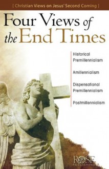 Four Views of the End Times - Timothy Paul Jones