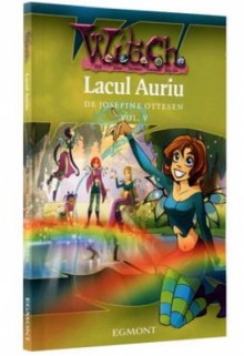 Lacul Auriu (W.i.t.c.h., #5) - Josefine Ottesen