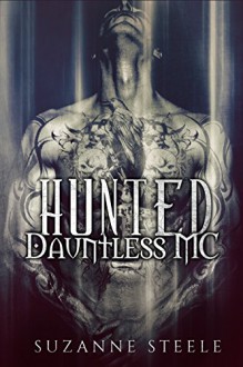 Hunted (Dauntless MC Book 1) - Suzanne Steele, Corey Amador, Mayhem Cover Creations