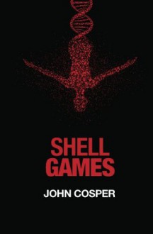 Shell Games (The Max Rogan Novels) - John Cosper