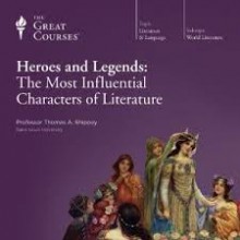 Heroes and Legends: The Most Influential Characters of Literature - Thomas A. Shippey