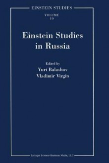 Einstein Studies in Russia - Yuri Balashov