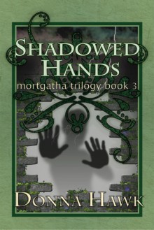 Shadowed Hands - Donna Hawk