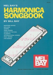 Mel Bay's Harmonica Songbook - William Bay