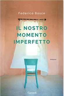 Il nostro momento imperfetto - Federica Bosco