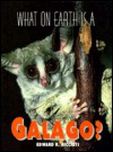 What on Earth Is a Galago? (What on Earth) - Edward R. Ricciuti