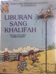 Kisah Petualangan Khalifah Harun Al Syoussyah: Liburan Sang Khalifah - René Goscinny