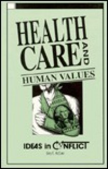 Health Care and Human Values - Gary E. McCuen