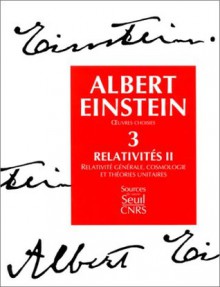 Oeuvres choisies, Tome 3: Relativités II - Albert Einstein, Françoise Balibar