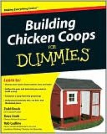 Building Chicken Coops for Dummies - Todd Brock, David Zook, Robert T. Ludlow